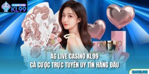 AG Live Casino KL99 - Cá Cược Trực Tuyến Uy Tín Hàng Đầu