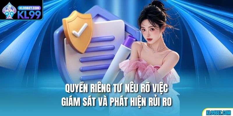 Quyền riêng tư nêu rõ việc giám sát và phát hiện rủi ro